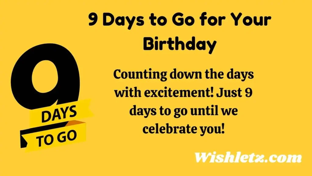 9 Days to Go for Your Birthday