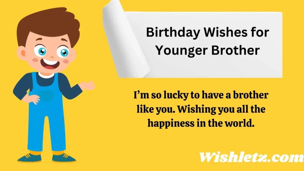 Birthday Wishes for Younger Brother