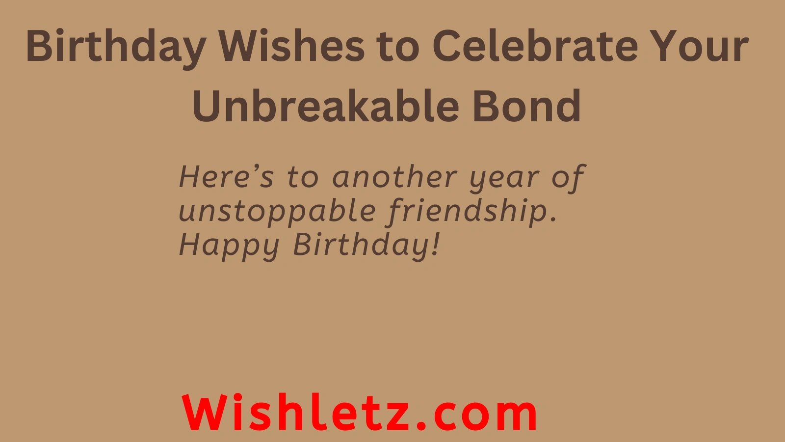 Birthday Wishes to Celebrate Your Unbreakable Bond