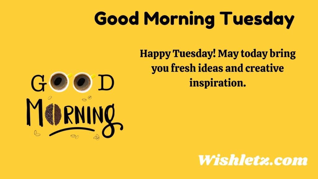 Good Morning Tuesday