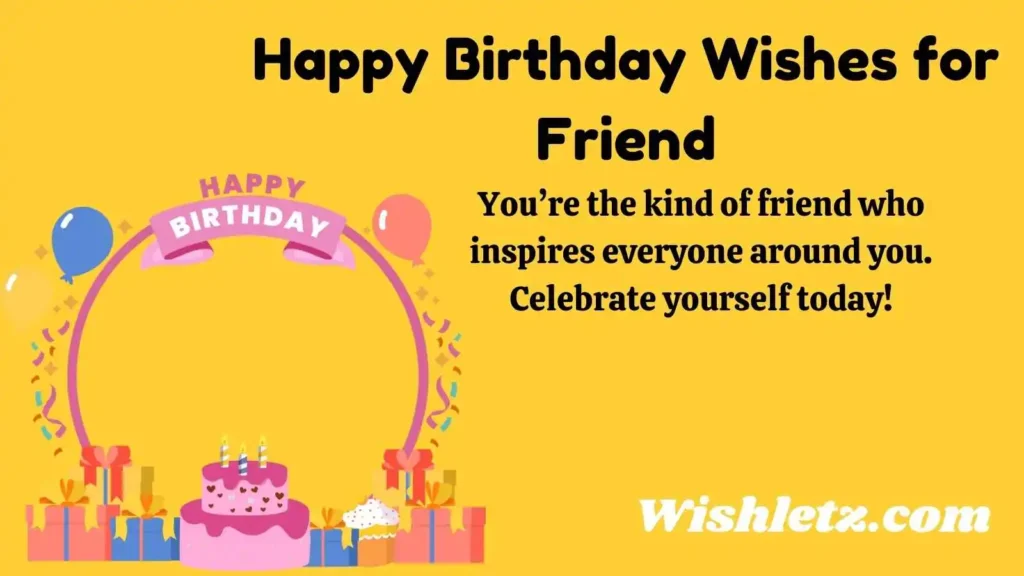 Happy Birthday Wishes for Friend