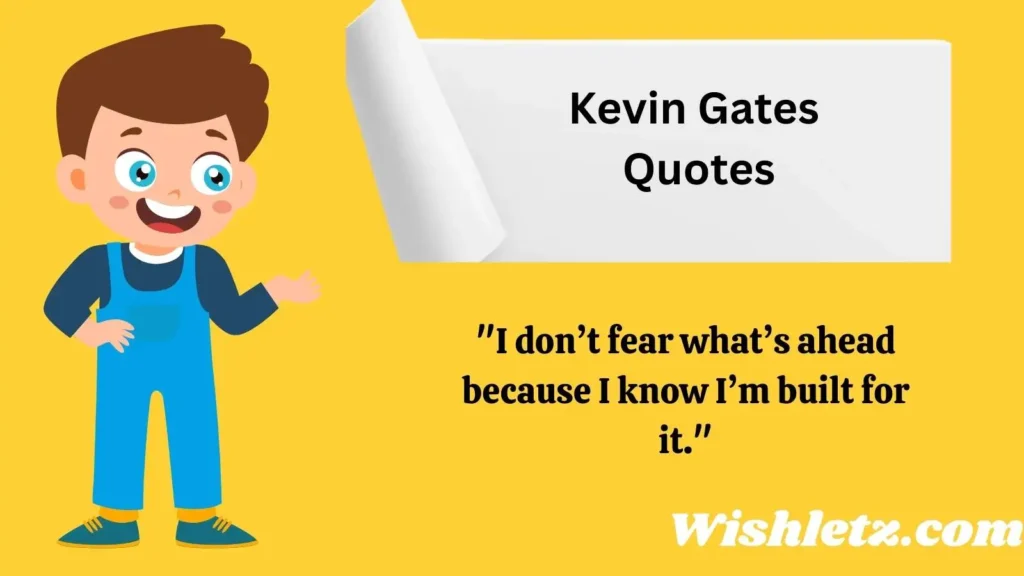 Kevin Gates Quotes