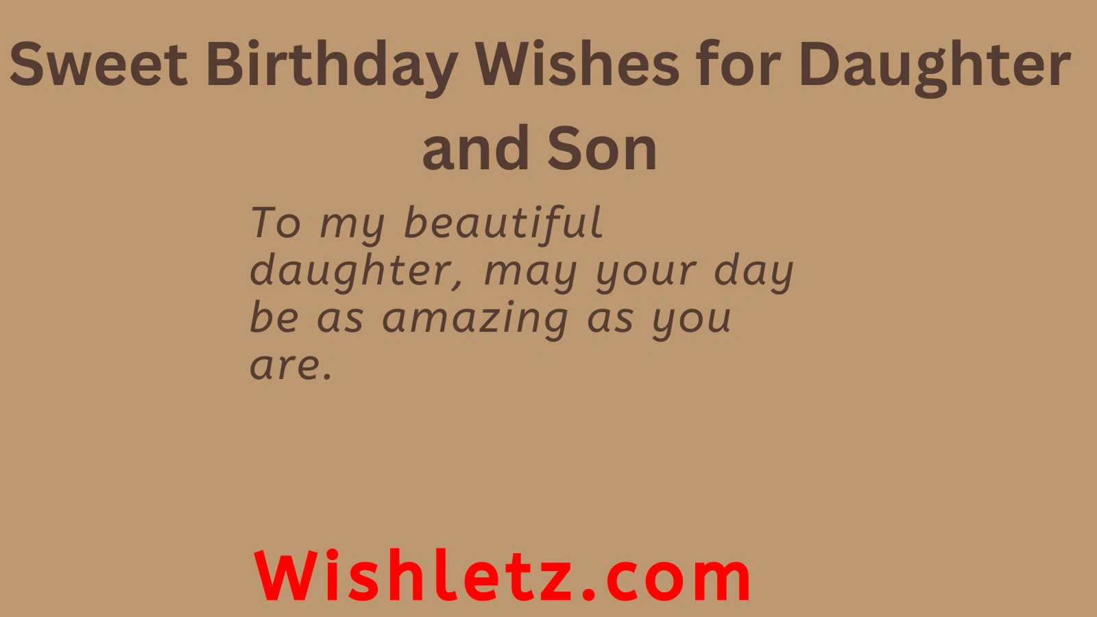 Sweet Birthday Wishes for Daughter and Son