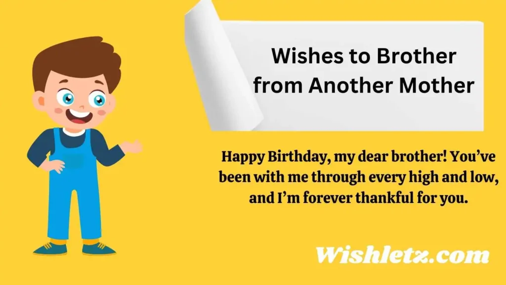 Wishes to Brother from Another Mother