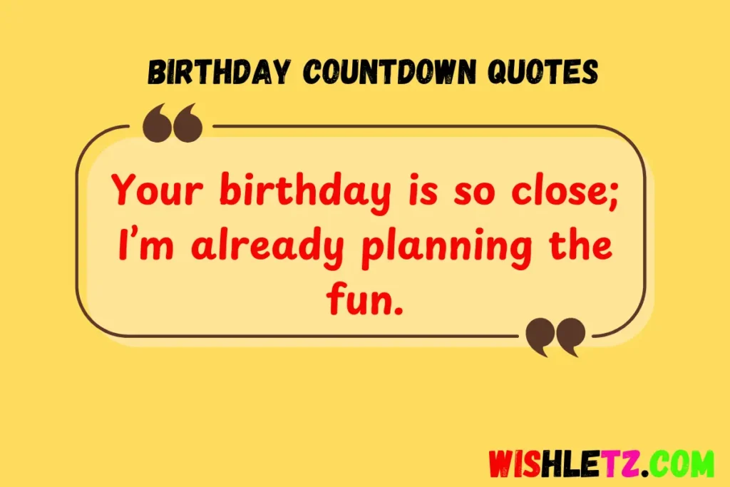 Birthday Countdown Quotes