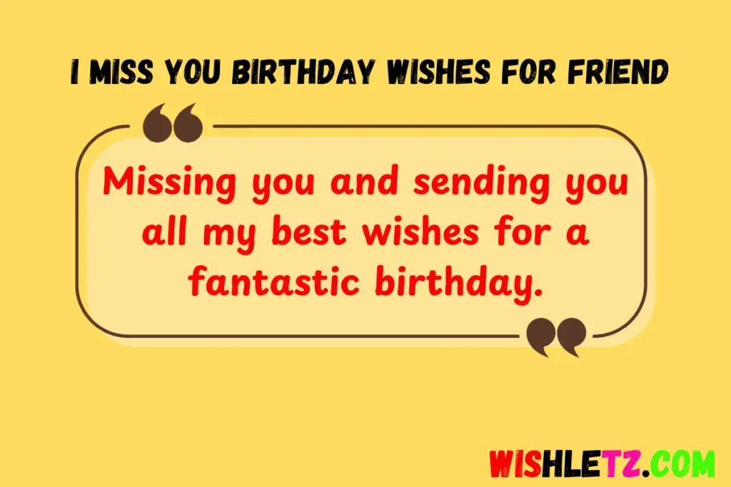 I Miss You Birthday Wishes for Friend