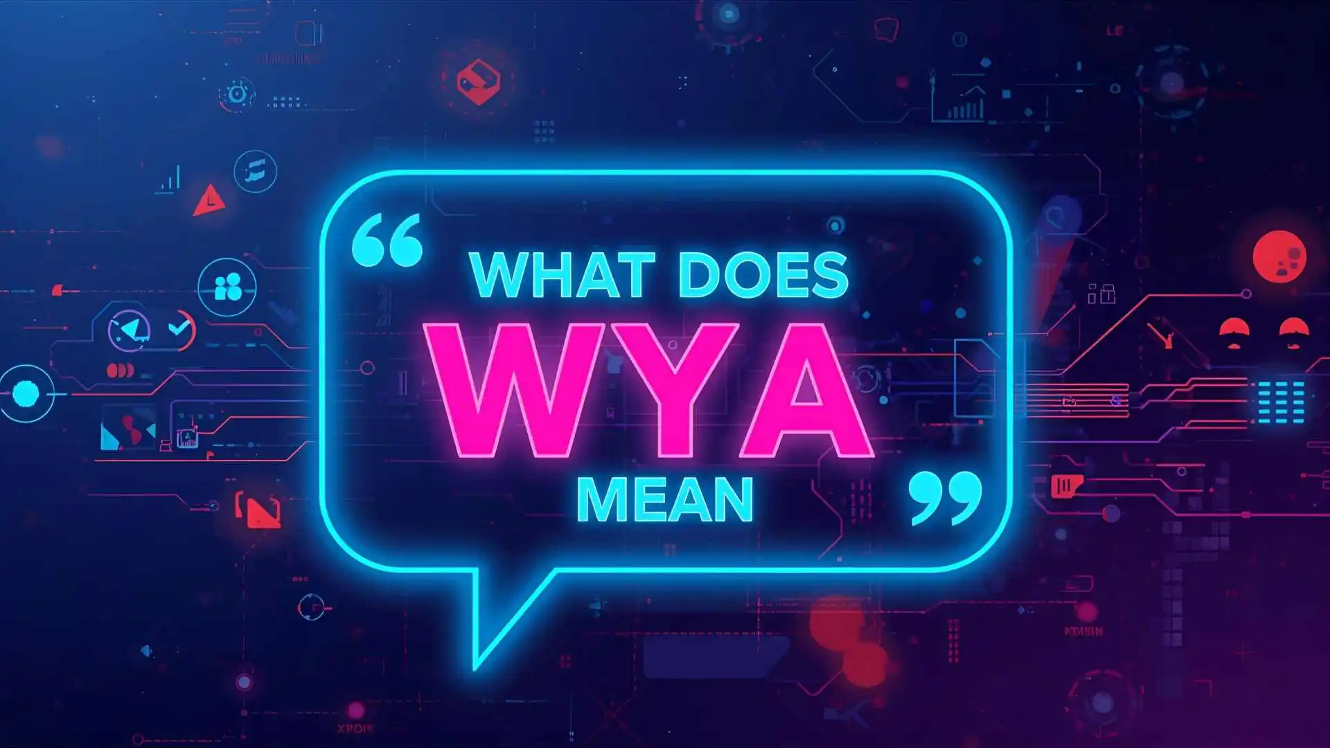 What Does WYA Mean
