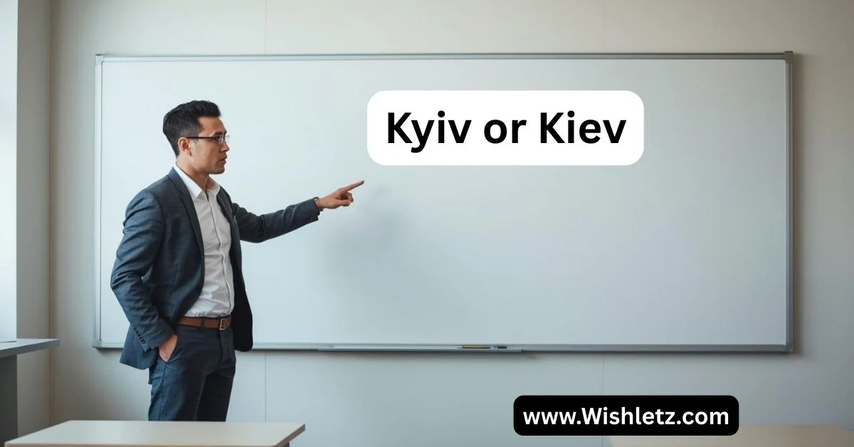 Kyiv or Kiev
