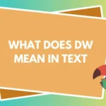 What Does DW Mean in Text