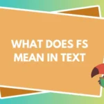 What Does FS Mean in Text
